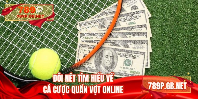 Đôi nét tìm hiểu về cá cược quần vợt online