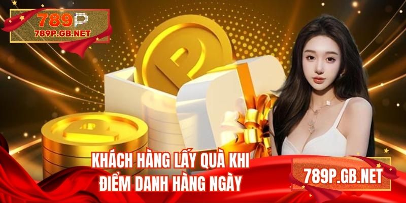 Khách hàng lấy quà khi điểm danh hàng ngày