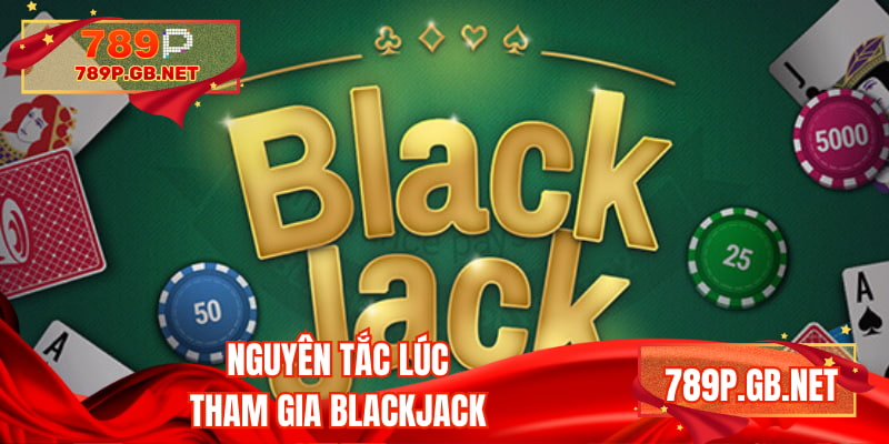 Nguyên tắc lúc tham gia blackjack online