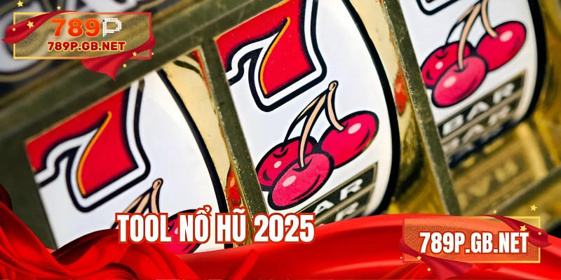 Tool nổ hũ 2025